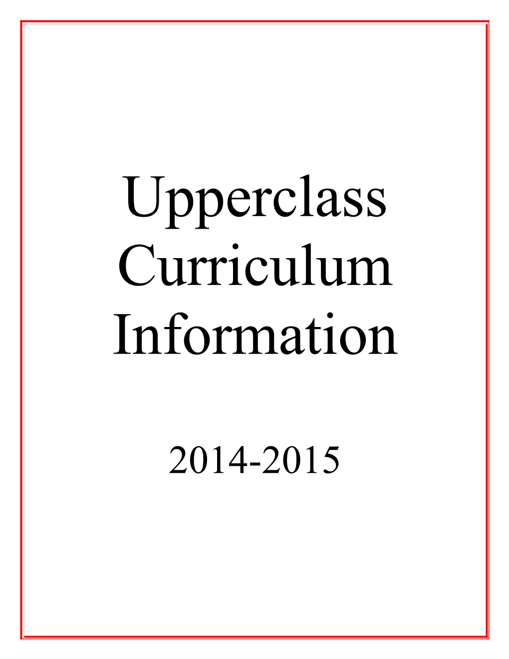 General Considerations of the Upperclass Curriculum