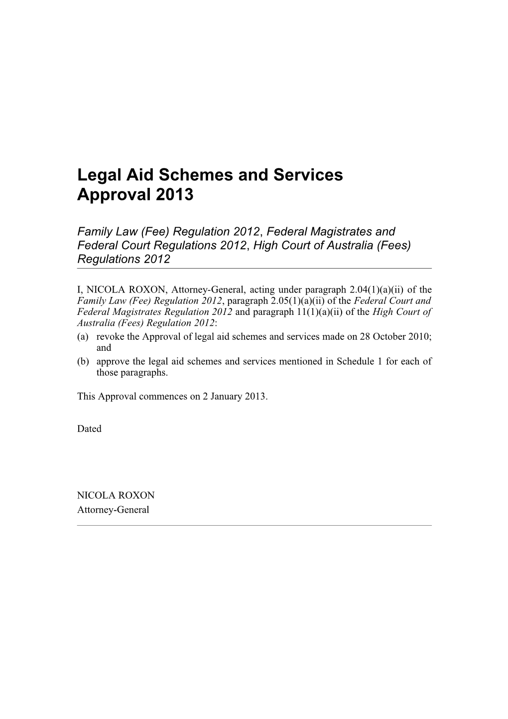 Legal Aid Schemes and Services Approval201 3