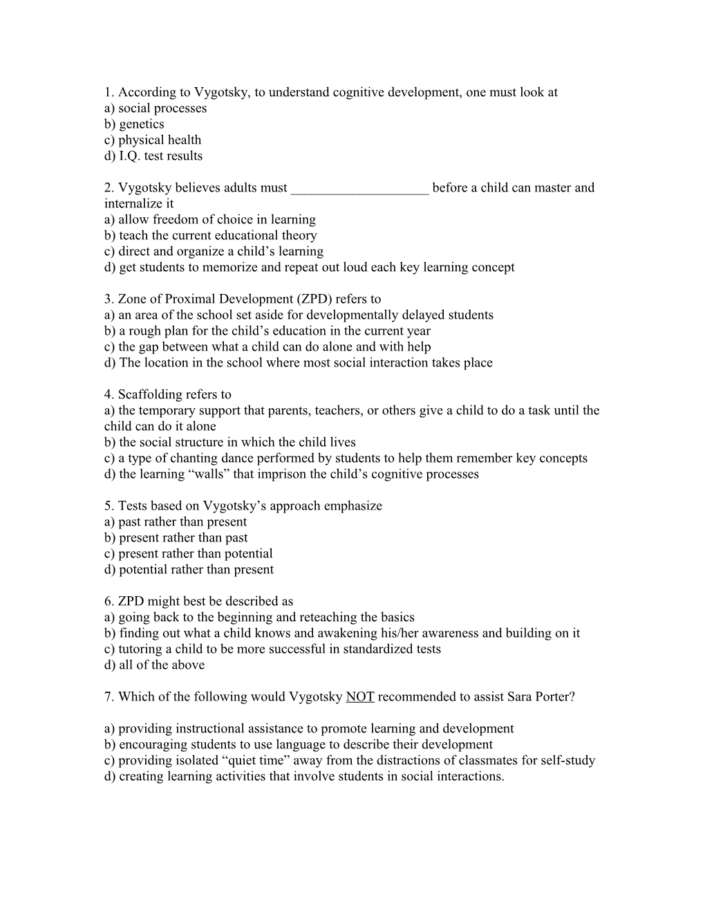 1. According to Vygotsky, to Understand Cognitive Development, One Must Look At