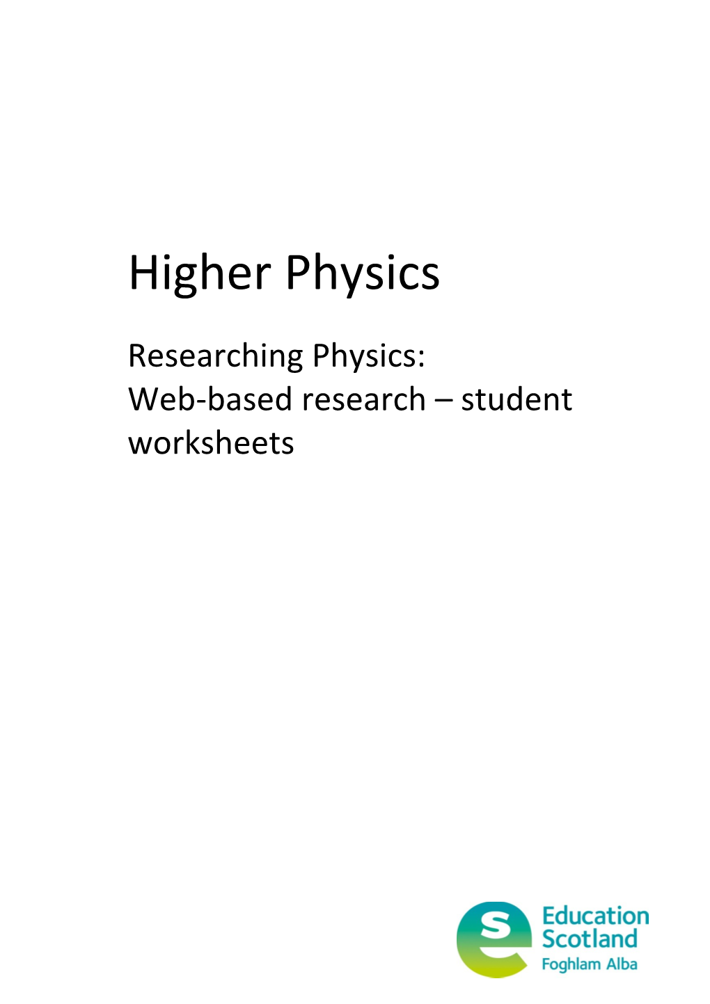 Higher Physics - Researching Physics: Web-Based Research - Student Worksheets