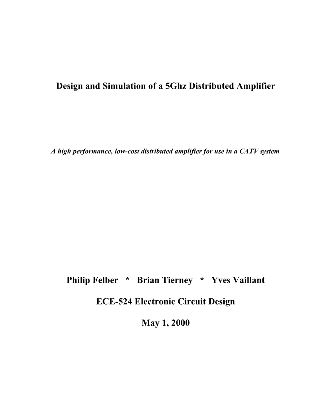 Working Title: a High Performance Low Cost CATV Distribution Amplifier Designed with A