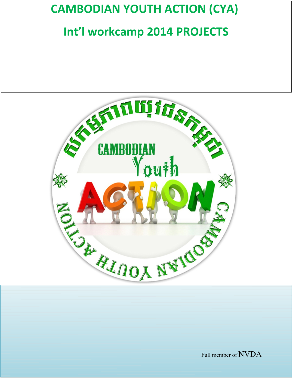 CAMBODIAN YOUTH ACTION (CYA) Is a Non-Governmental Organization Which Was Founded in 2010