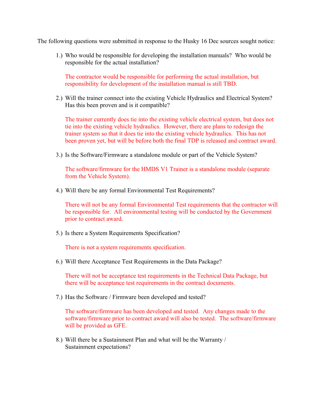 The Following Questions Were Submitted in Response to the Husky 16 Dec Sources Sought Notice