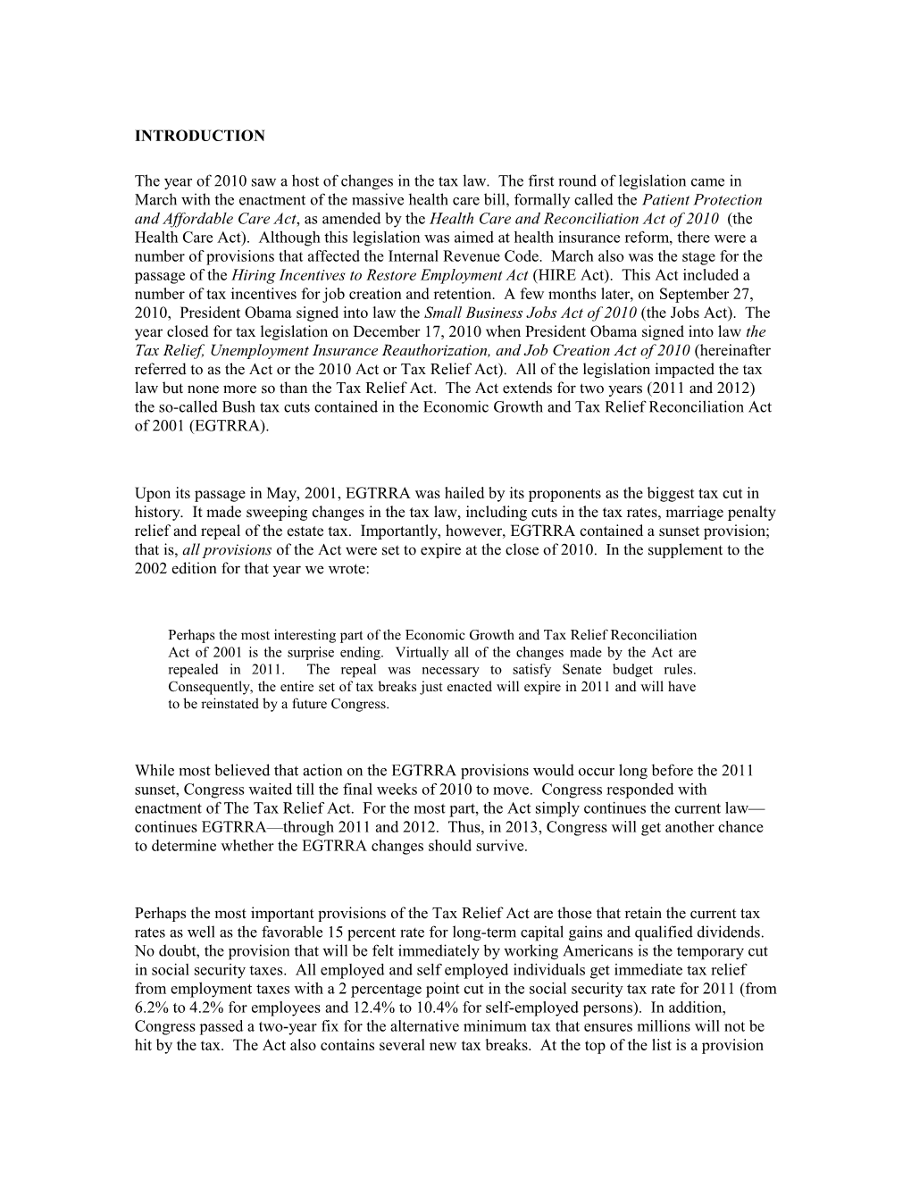 The Year of 2010 Saw a Host of Changes in the Tax Law. the First Round of Legislation Came