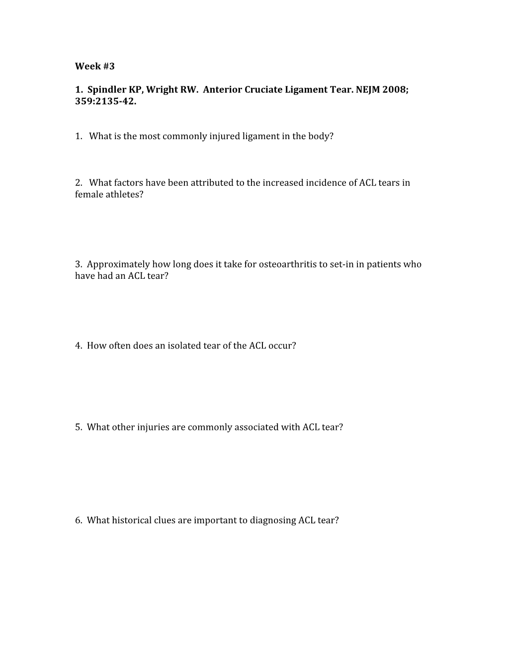 1. Spindler KP, Wright RW. Anterior Cruciate Ligament Tear. NEJM 2008; 359:2135-42