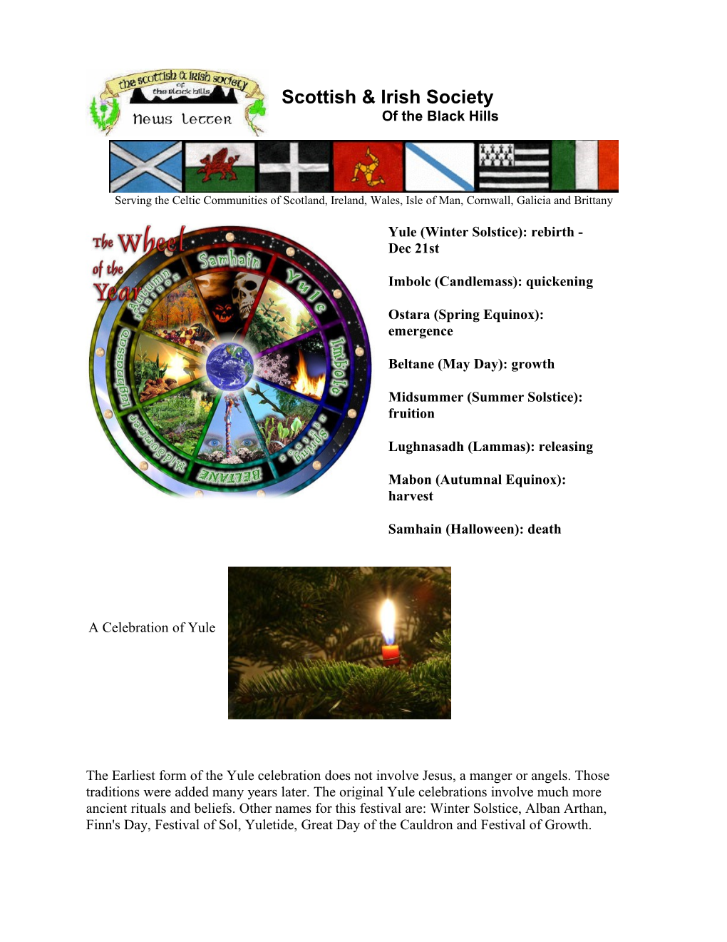 Serving the Celtic Communities of Scotland, Ireland, Wales, Isle of Man, Cornwall, Galicia