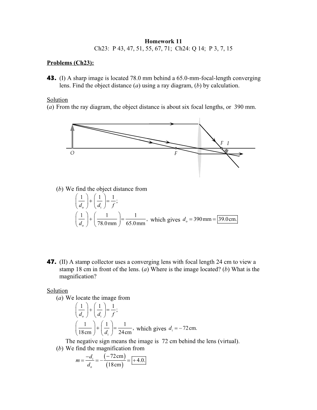 (A)From the Ray Diagram, the Object Distance Is About Six Focal Lengths, Or 390 Mm