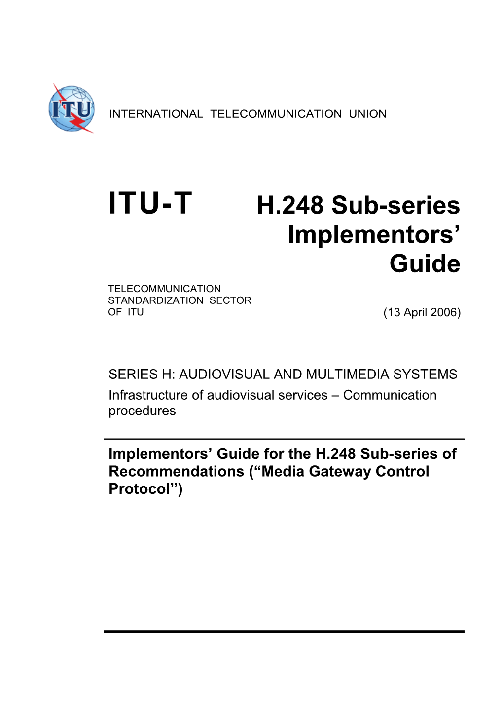 TEMPORARY DOCUMENT: Draft Revised H.248 Sub-Series Implementors Guide (For Approval)
