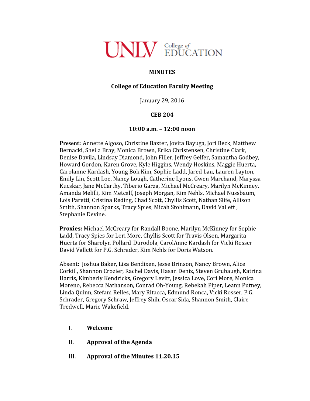 MINUTES College of Education Faculty Meeting January 29, 2016 CEB 204 10:00 A.M. 12:00 Noon