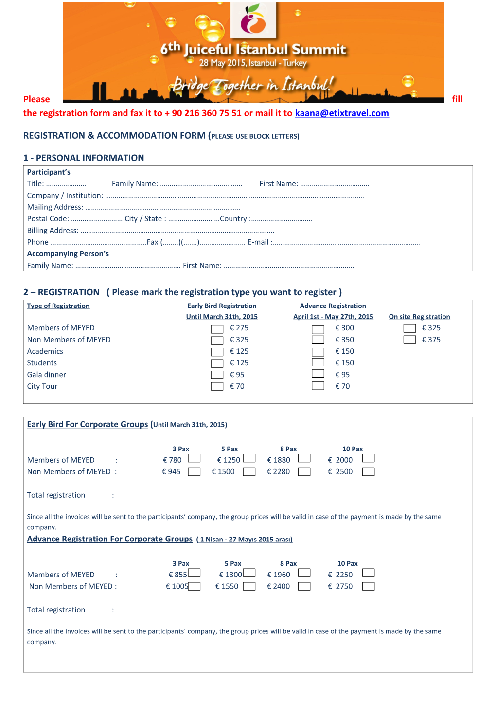 Please Fill the Registration Form and Fax It to + 90 216 360 75 51 Or Mail It To