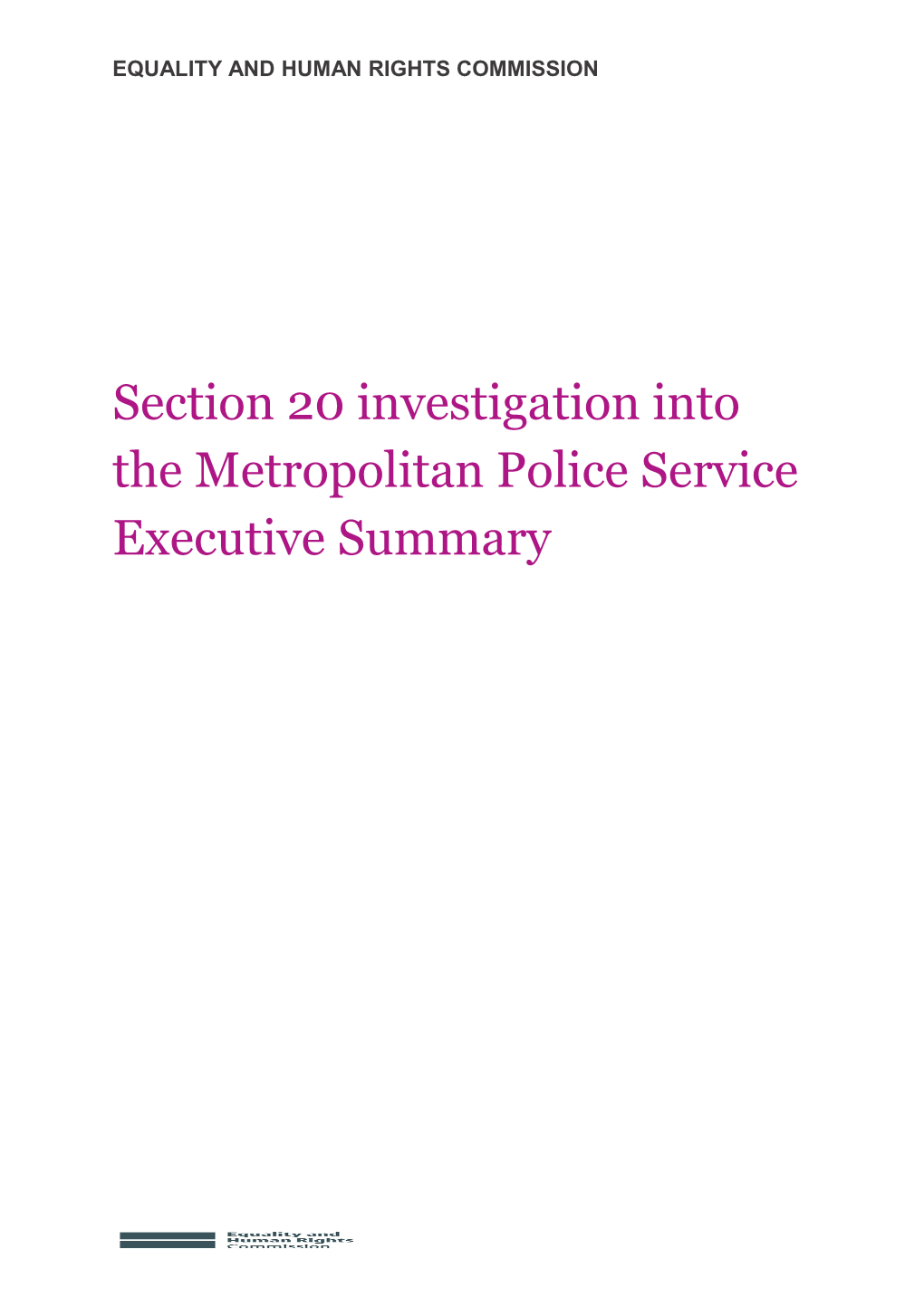 Section 20 Investigation Into the Metropolitan Police Service Executive Summary