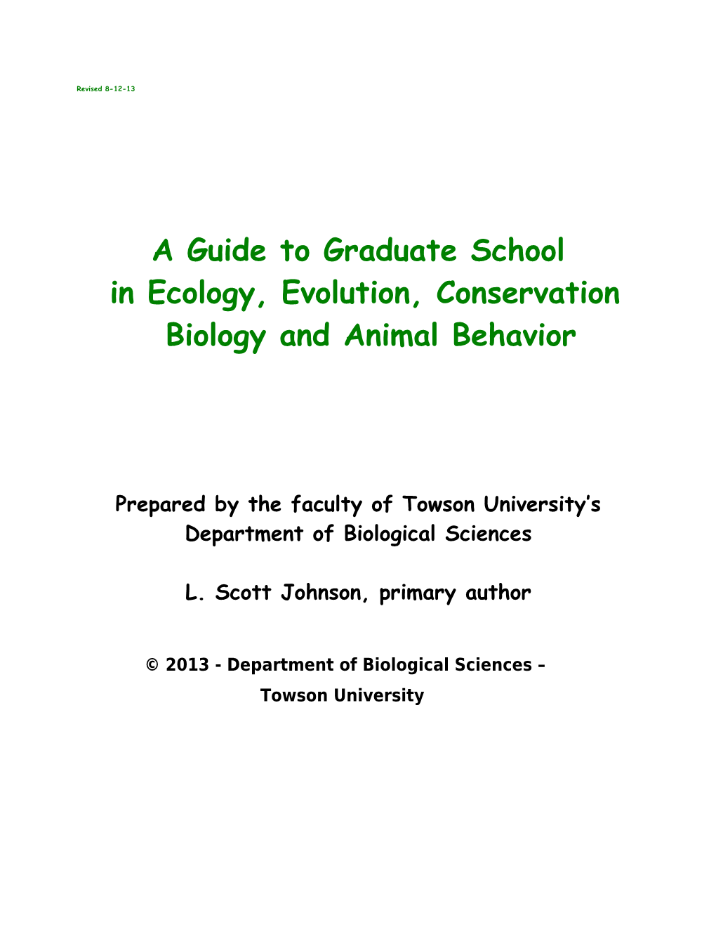In Ecology, Evolution, Conservation Biology and Animal Behavior