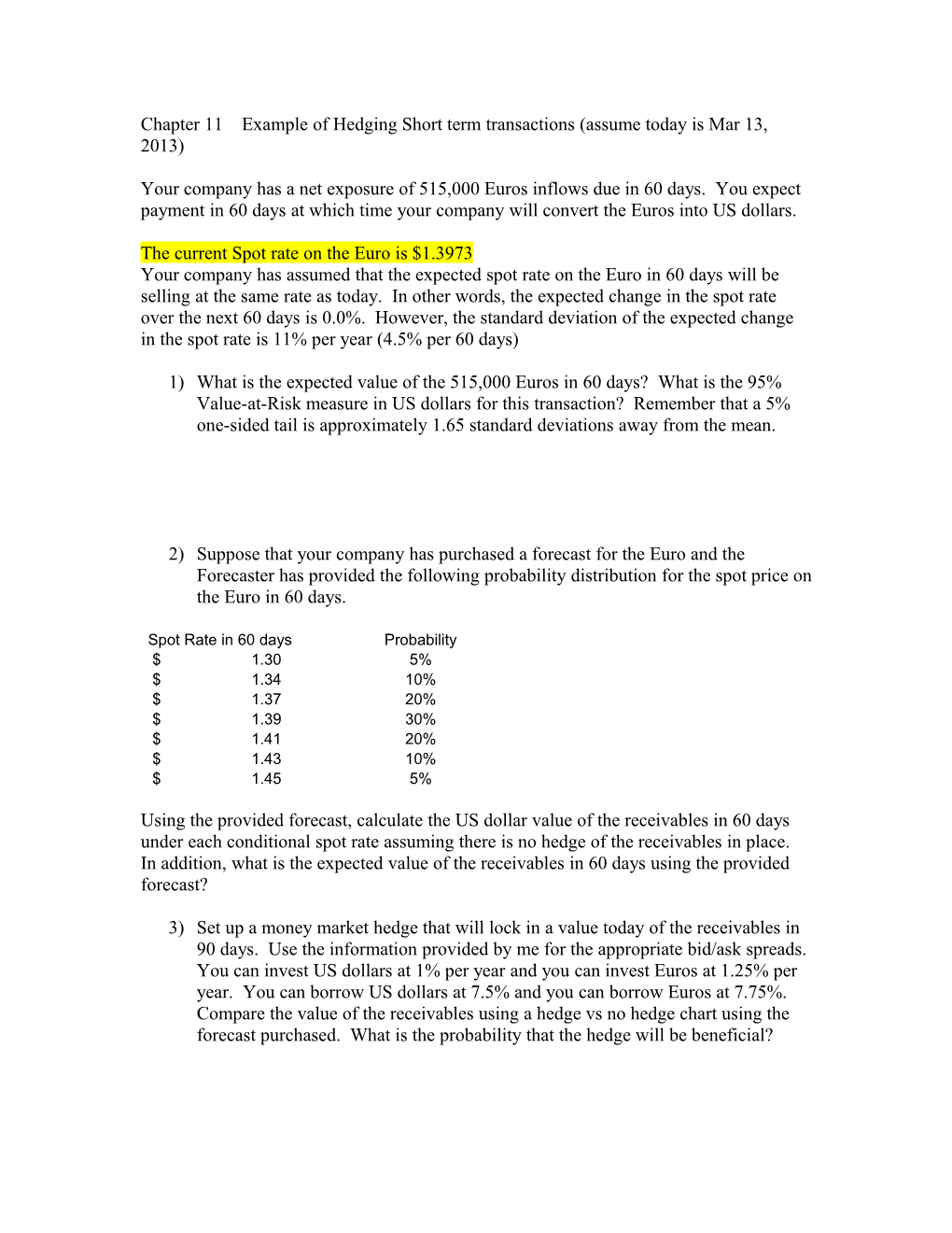 Chapter 11 Example of Hedging Short Term Transactions (Assume Today Is Mar13, 2013)