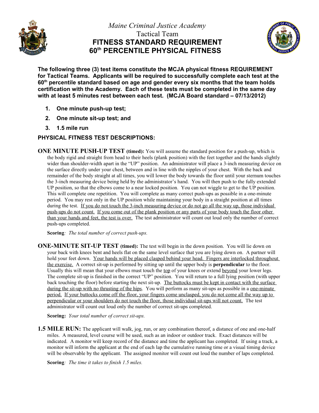 The Following Three (3) Test Items Constitute the MCJA Physical Fitness REQUIREMENT For