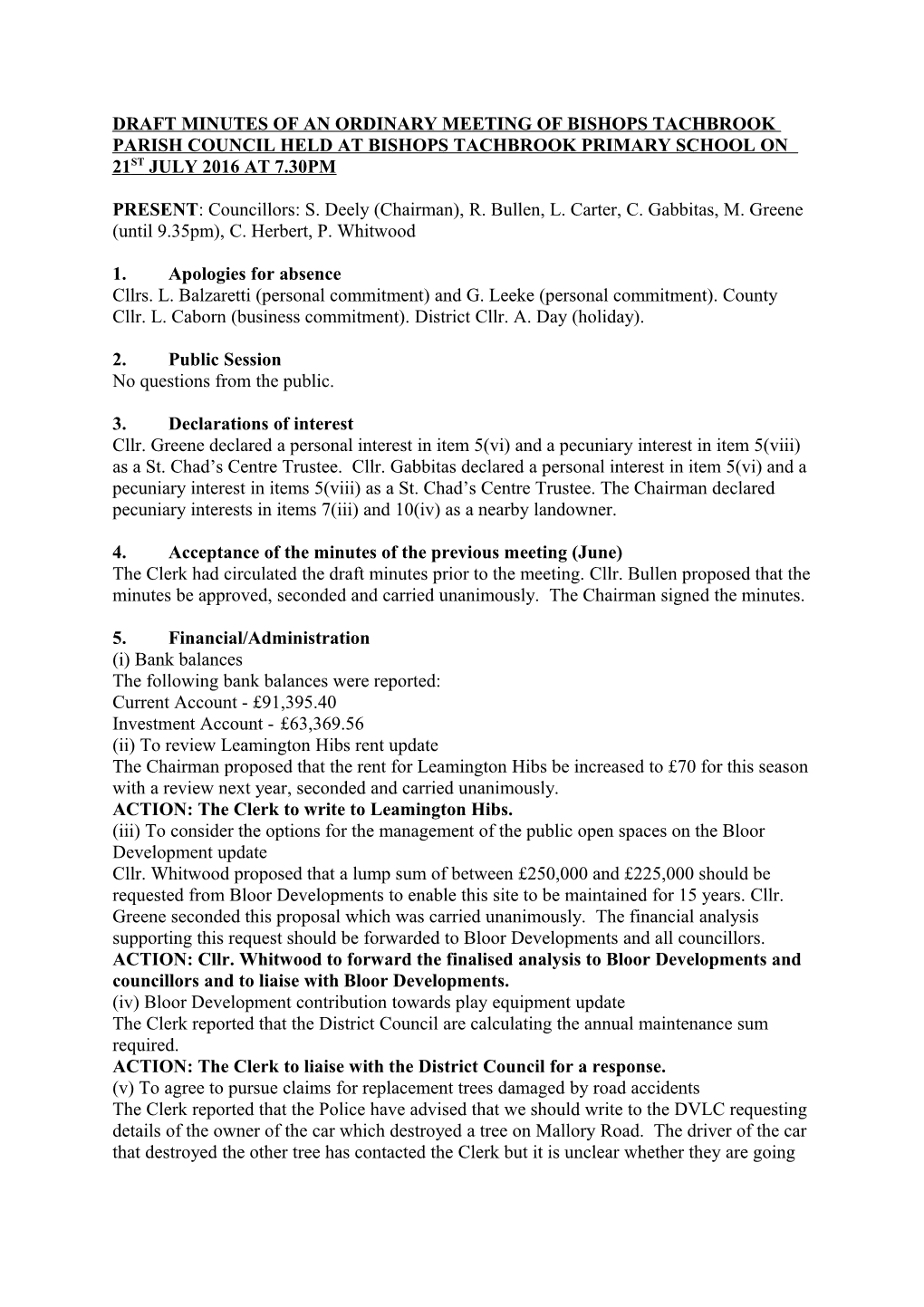 PRESENT: Councillors: S. Deely (Chairman), R. Bullen, L. Carter, C. Gabbitas, M. Greene