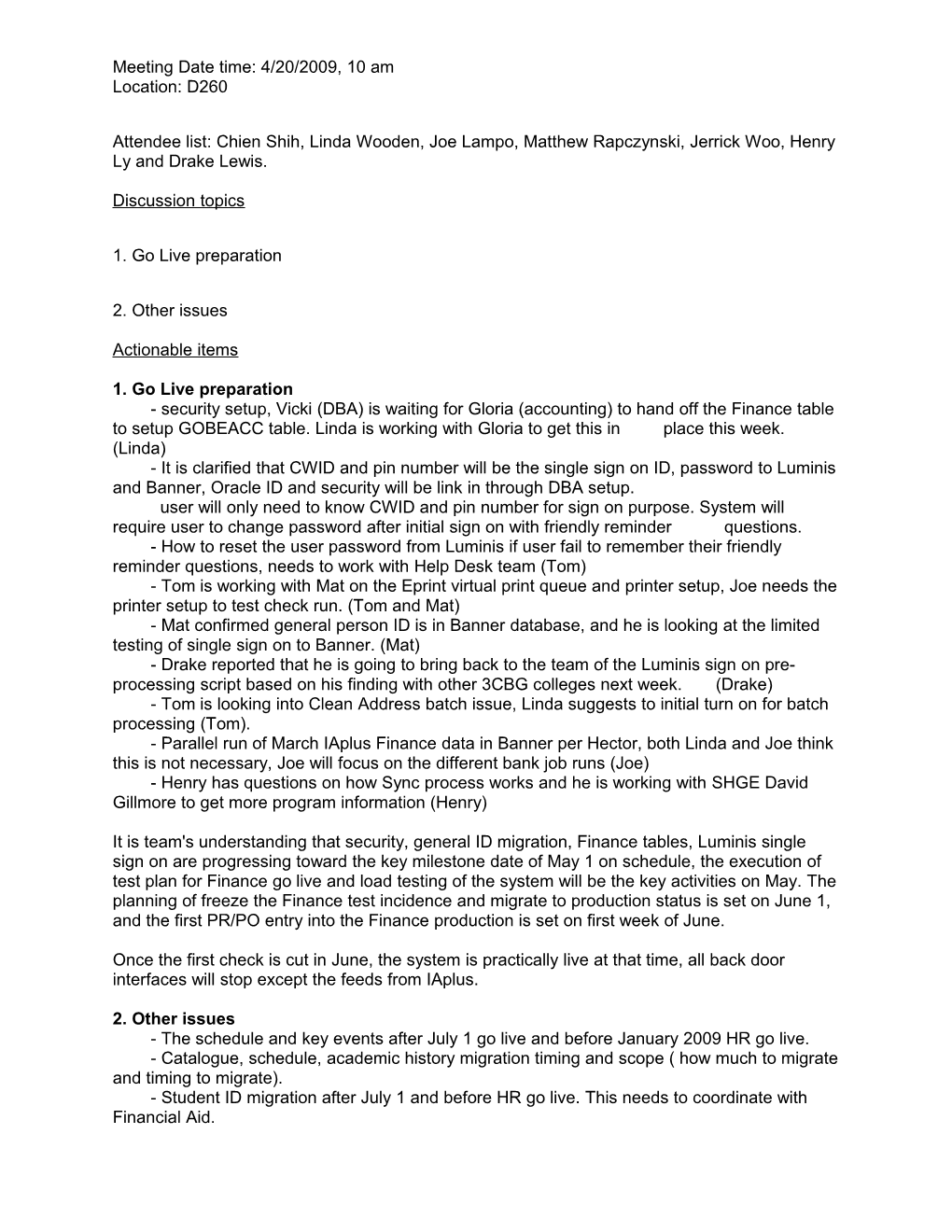 Meeting Date Time: 4/20/2009, 10 Am Location: D260