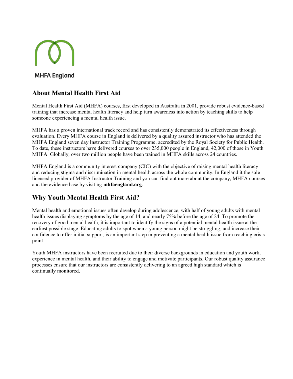 About Mental Health First Aid Mental Health First Aid (MHFA) Courses, First Developed