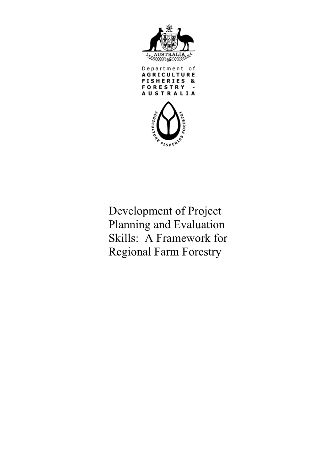 Development of Project Planning and Evaluation Skills: a Framework for Regional Farm Forestry