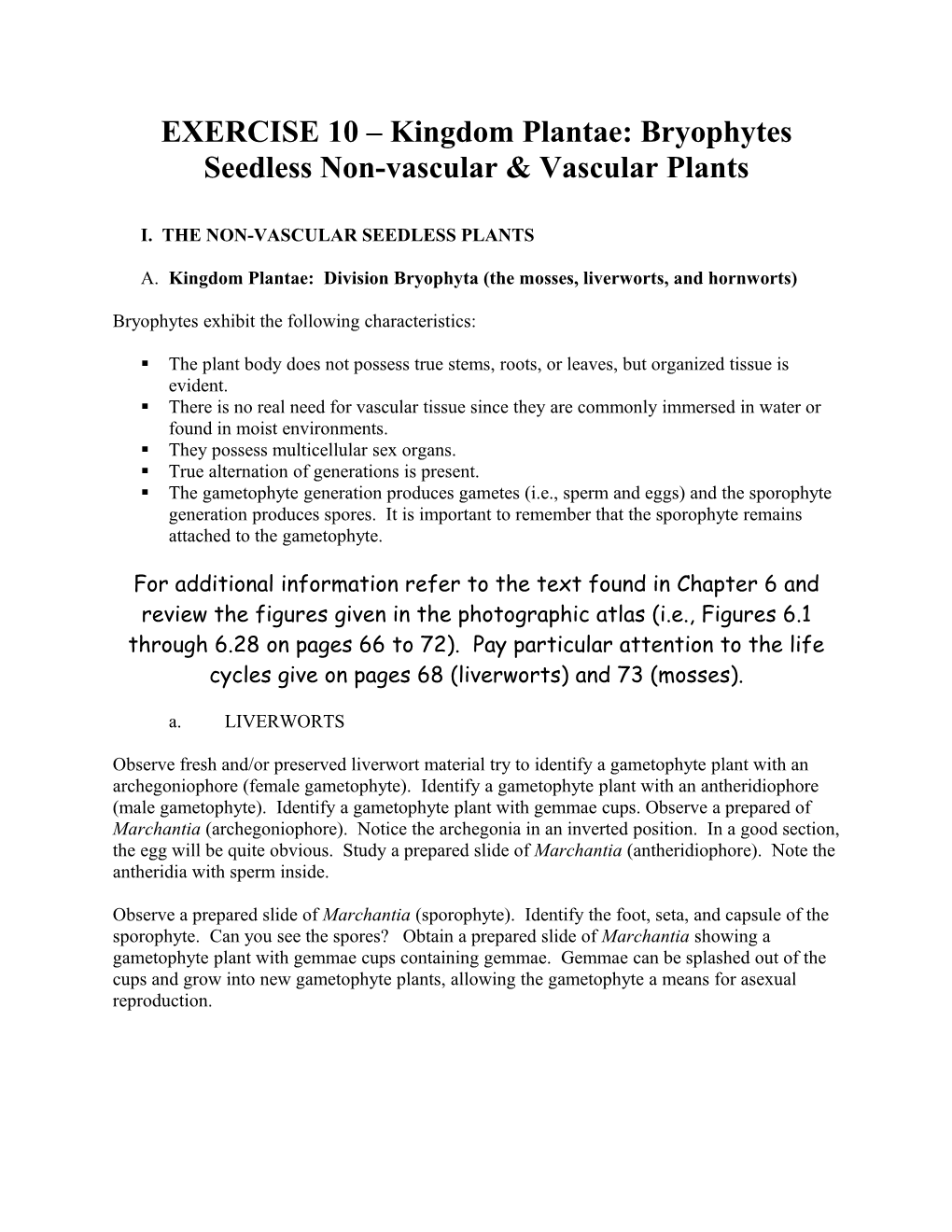 EXERCISE 10 Kingdom Plantae: Bryophytes Seedless Non-Vascular Vascular Plants