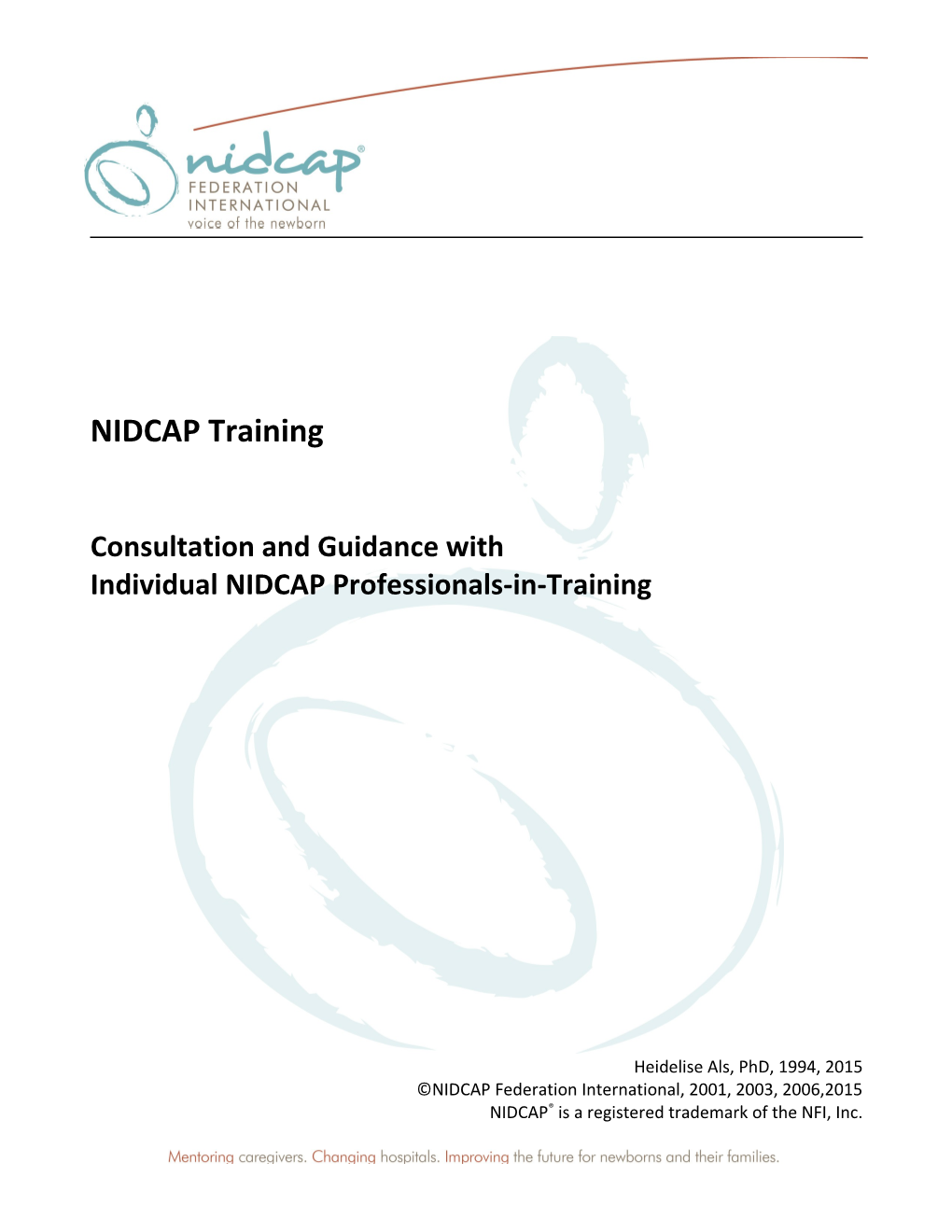 NIDCAP Training Consultation and Guidance with Individual NIDCAP Professional-In-Training 1