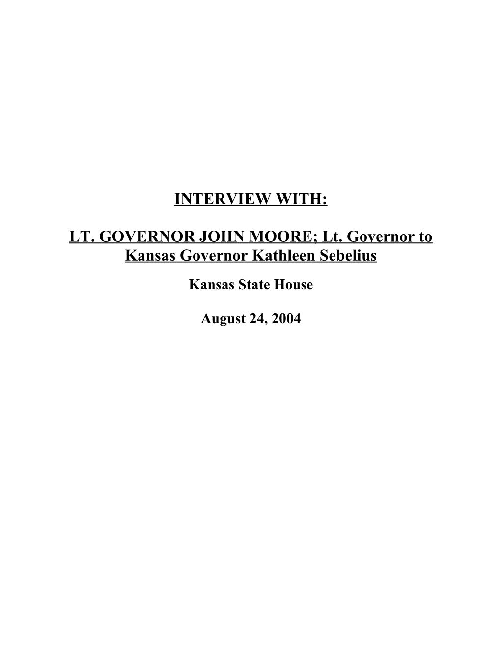 LT. GOVERNOR JOHN MOORE; Lt. Governor to Kansas Governor Kathleen Sebelius