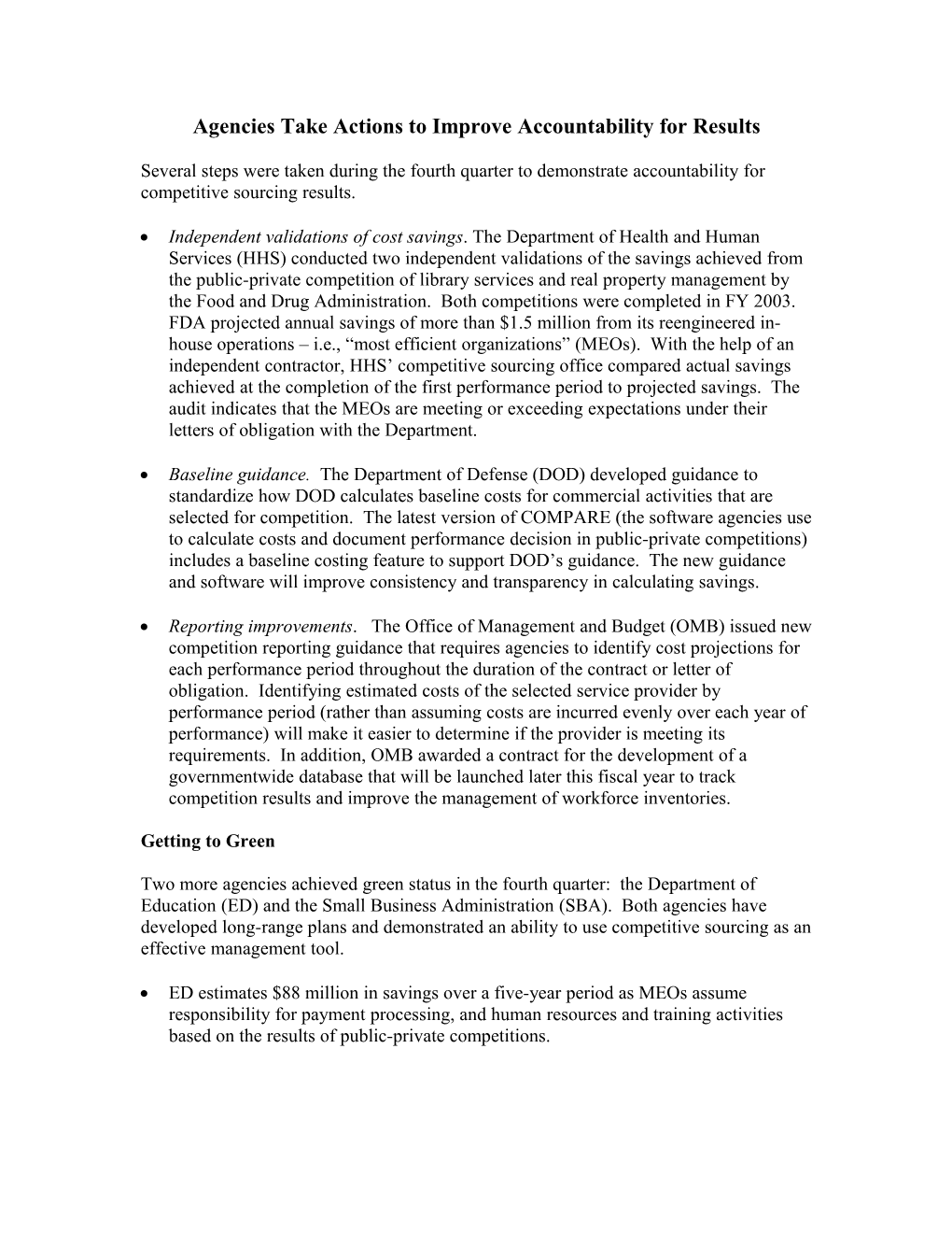 The Health and Human Services (HHS) Recently Completed an Independent Validation of Two