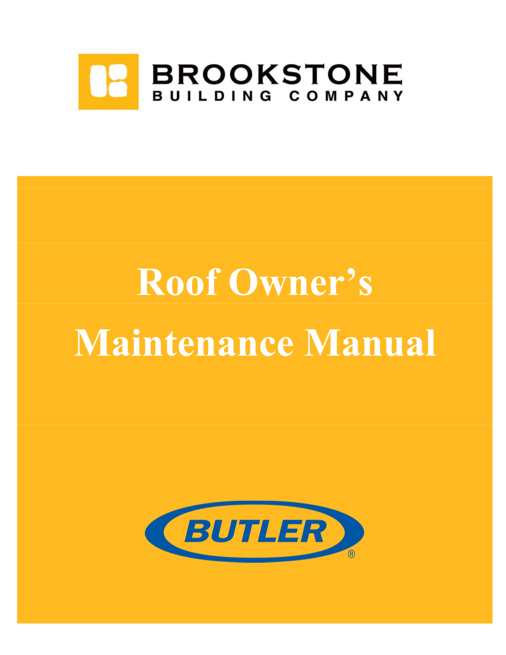 Now That Your New Butler Roof System Is Complete, Brookstone Building Company Wishes To