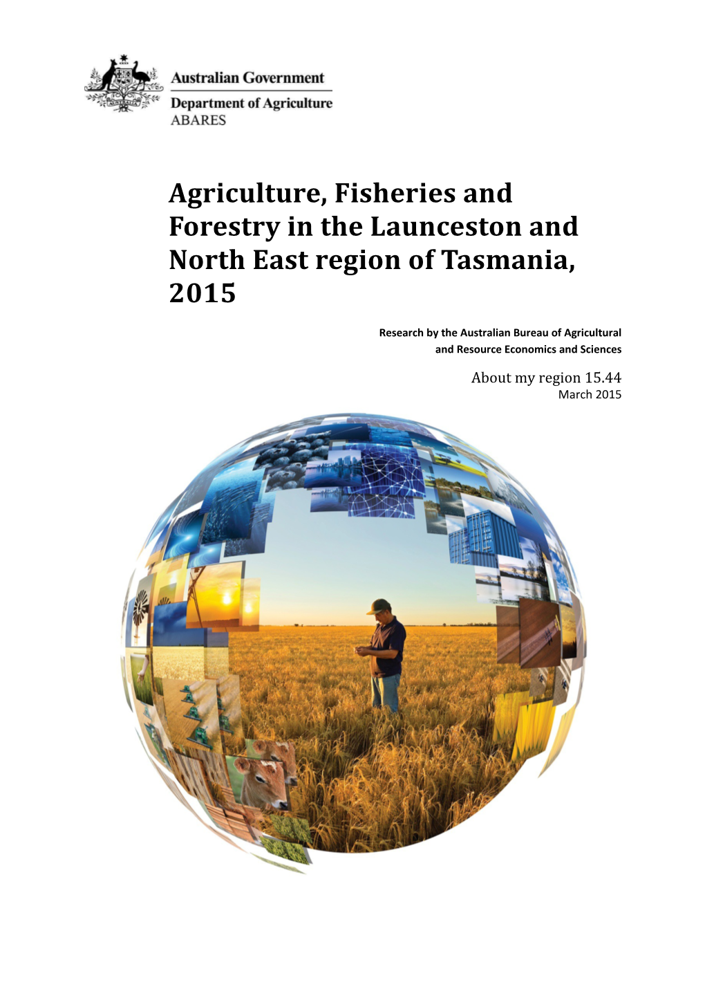 Agriculture, Fisheries and Forestry in the Launceston and North East Region of Tasmania, 2015