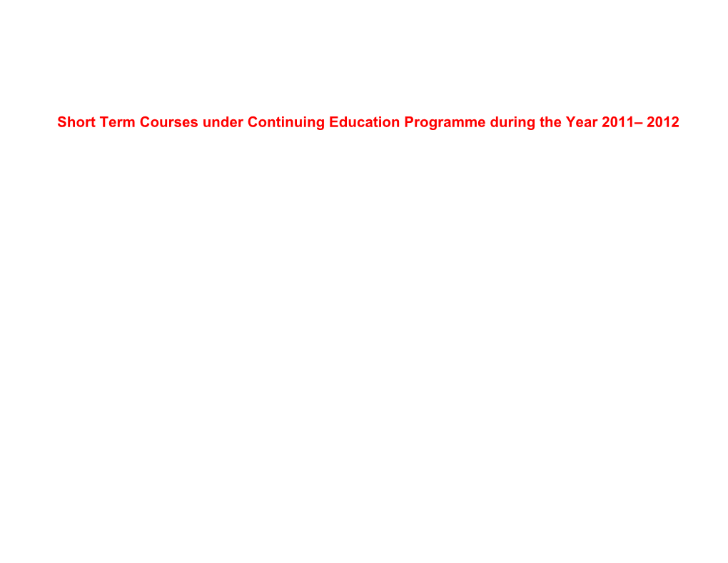 Short Term Courses Under Continuing Education Programme During the Year 2011 2012