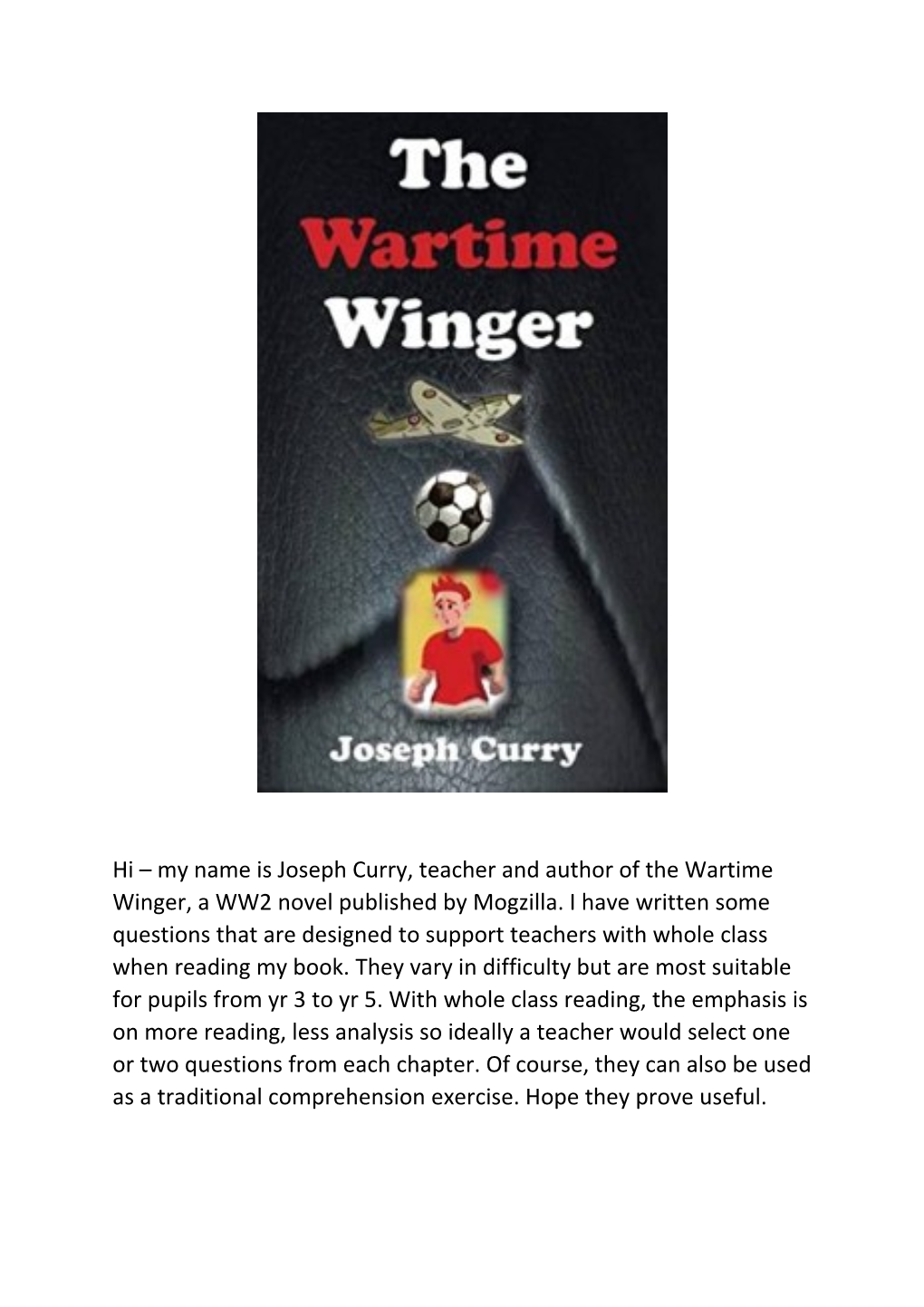 Hi My Name Is Joseph Curry, Teacher and Author of the Wartime Winger, a WW2 Novel Published