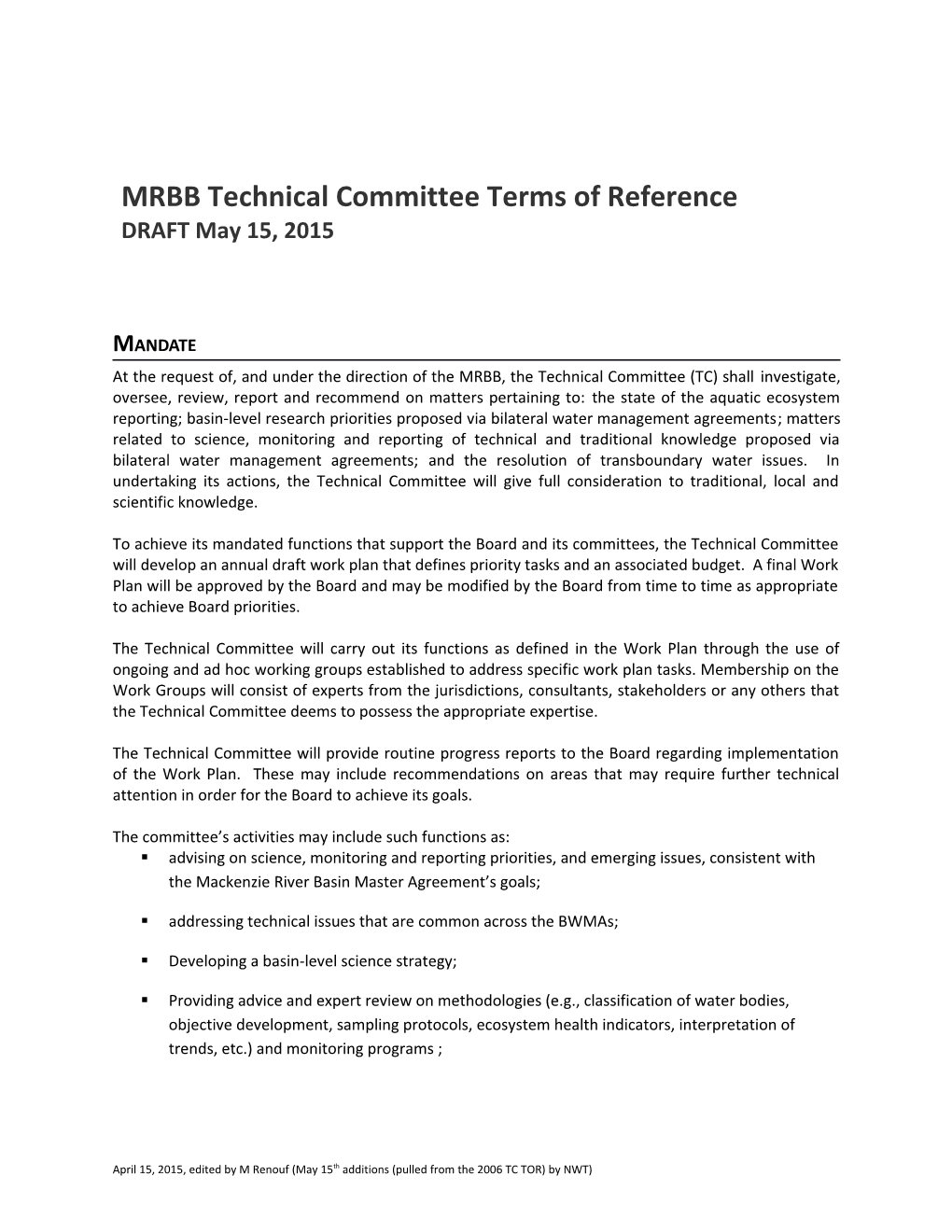At the Request Of, and Under the Direction of the MRBB, the Technical Committee (TC) Shall