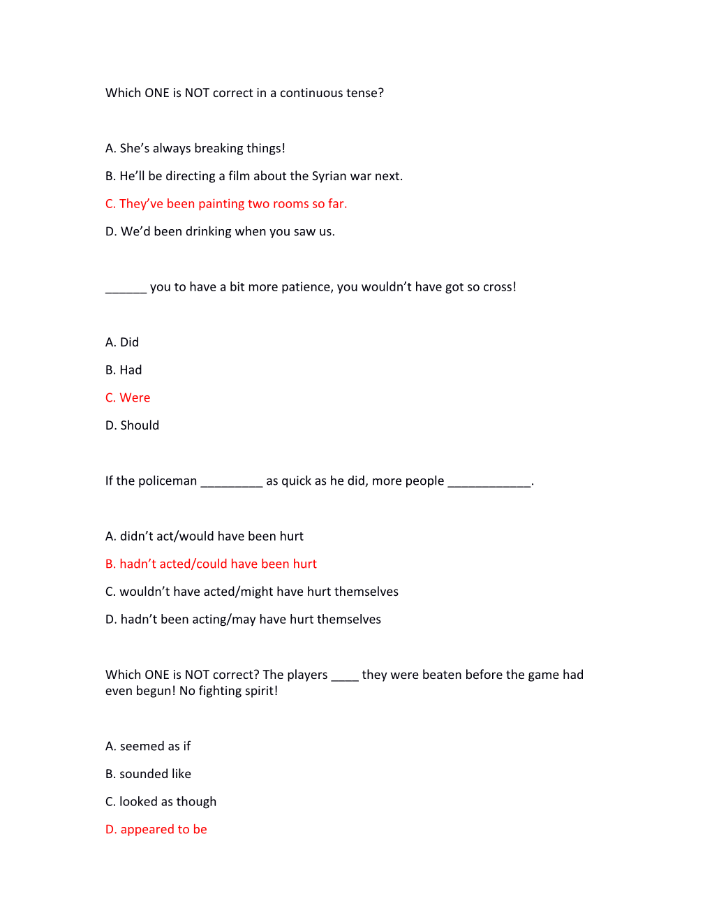 Which ONE Is NOT Correct in a Continuous Tense?