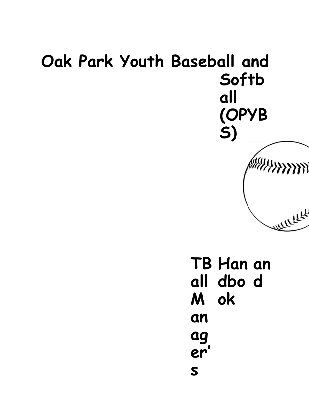 The 2014 T-Ball Rules Committee Has Established the Following Rules and Regulations.These
