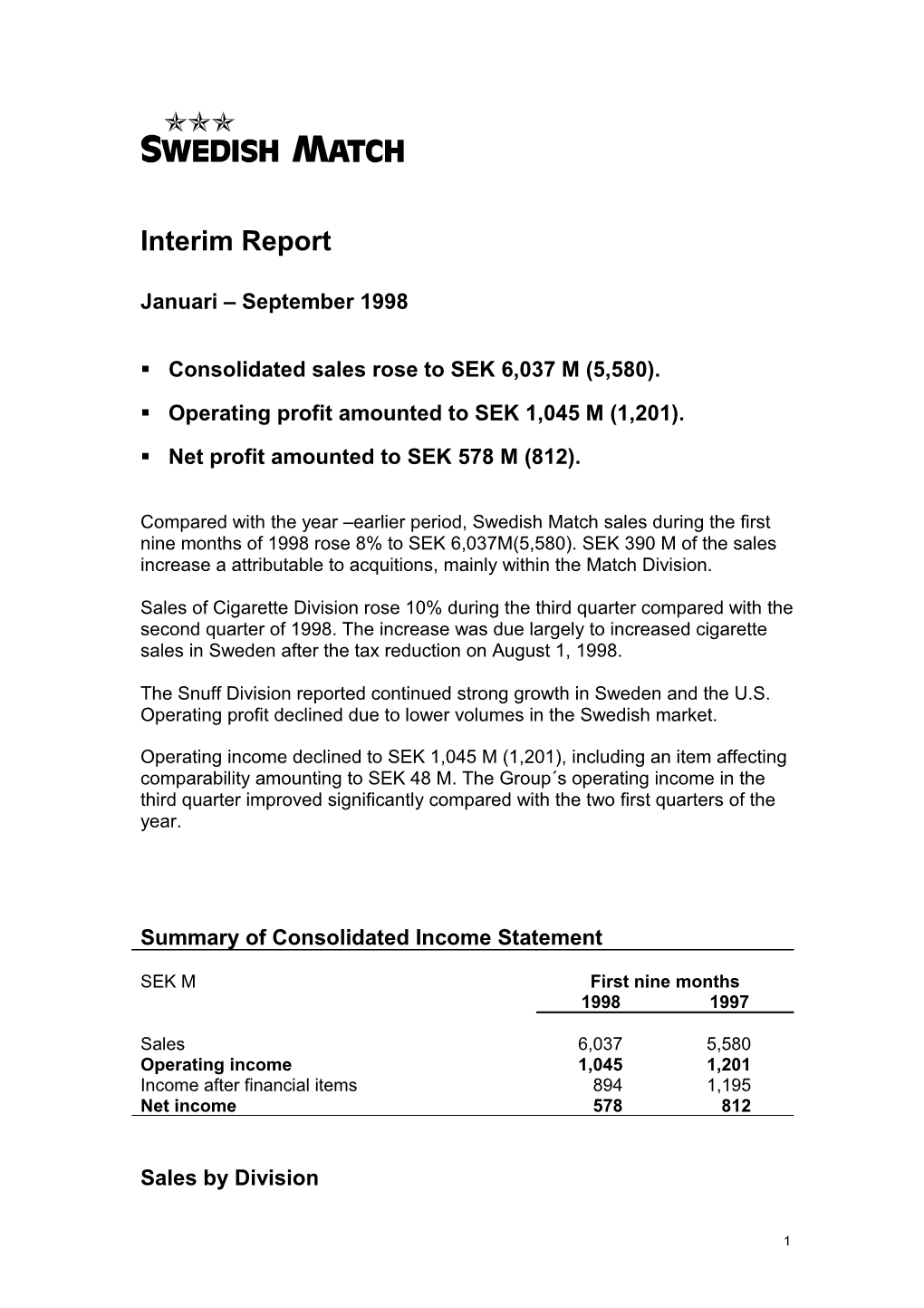 Consolidated Sales Rose to SEK 6,037 M (5,580)
