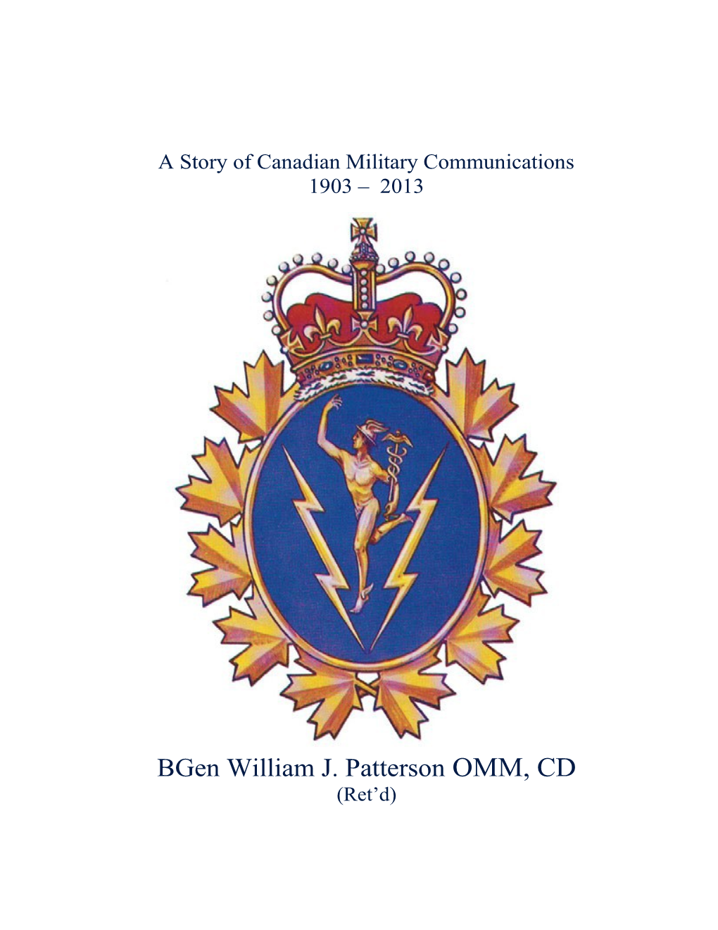 A Story of Canadian Military Communications 1903 2013