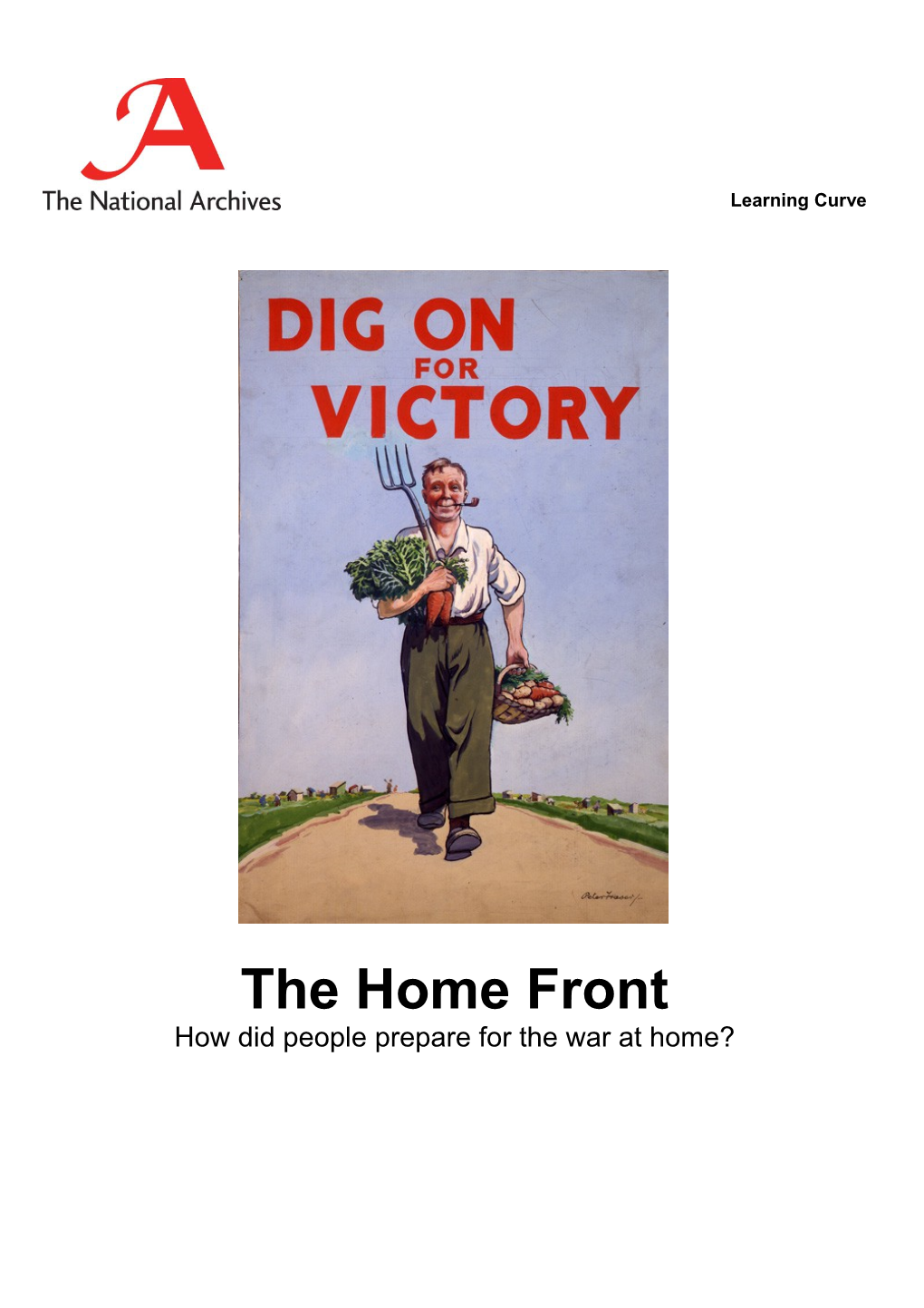 The Home Front. How Did People Prepare for the War at Home? 1
