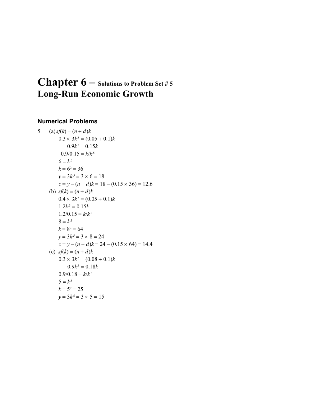 Chapter 6 Solutions to Problem Set # 5 Long-Run Economic Growth