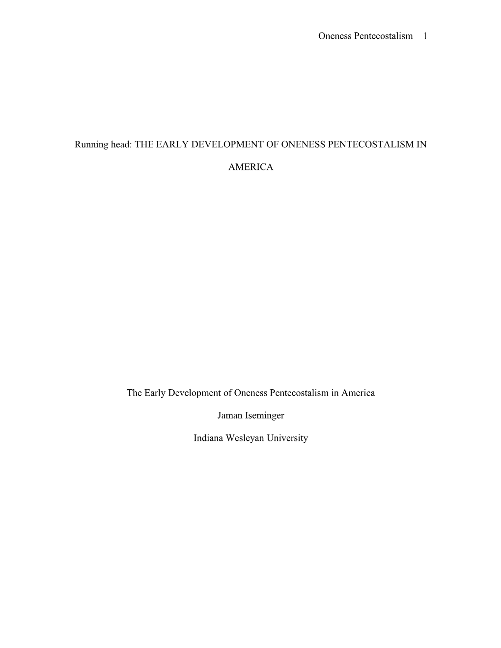 Running Head: the EARLY DEVELOPMENT of ONENESS PENTECOSTALISM in AMERICA