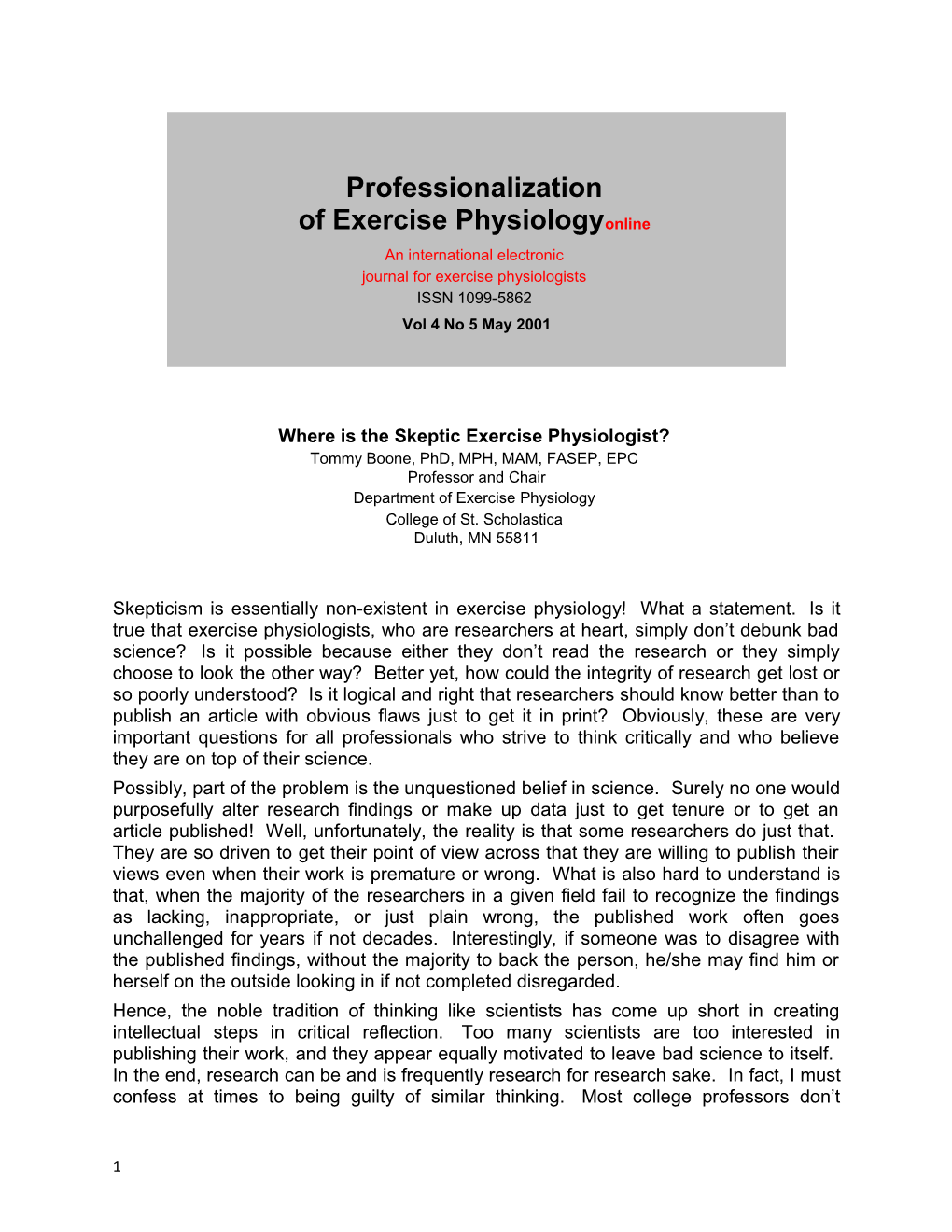 Where Is the Skeptic Exercise Physiologist? Tommy Boone, Phd, MPH, MAM, FASEP, EPC Professor