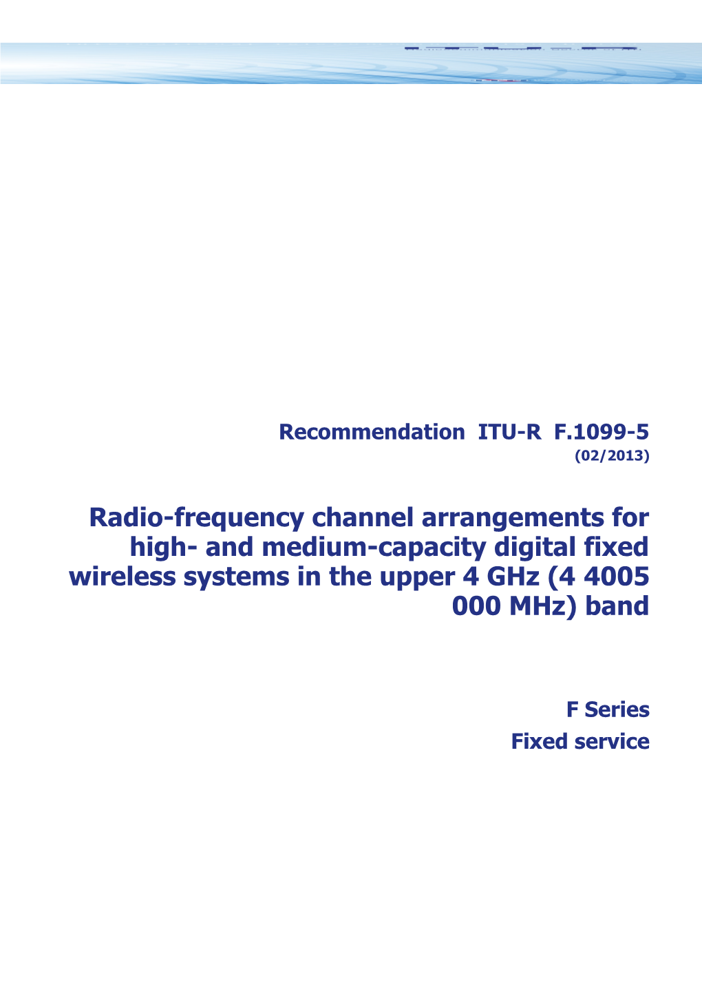 RECOMMENDATION ITU-R F.1099-5 - Radio-Frequency Channel Arrangements for High- And