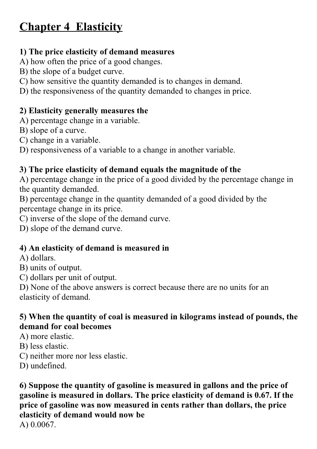 1) the Price Elasticity of Demand Measures