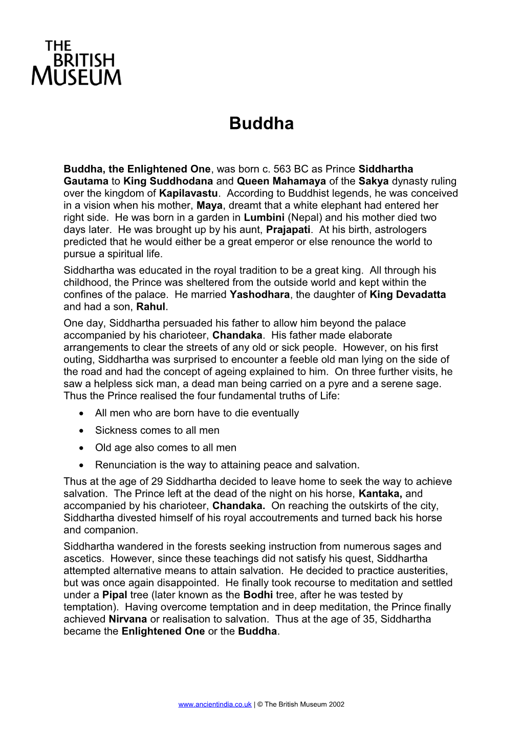 Buddha, the Enlightened One , Was Born C. 563 BC As Prince Siddharthagautama to King Suddhodana