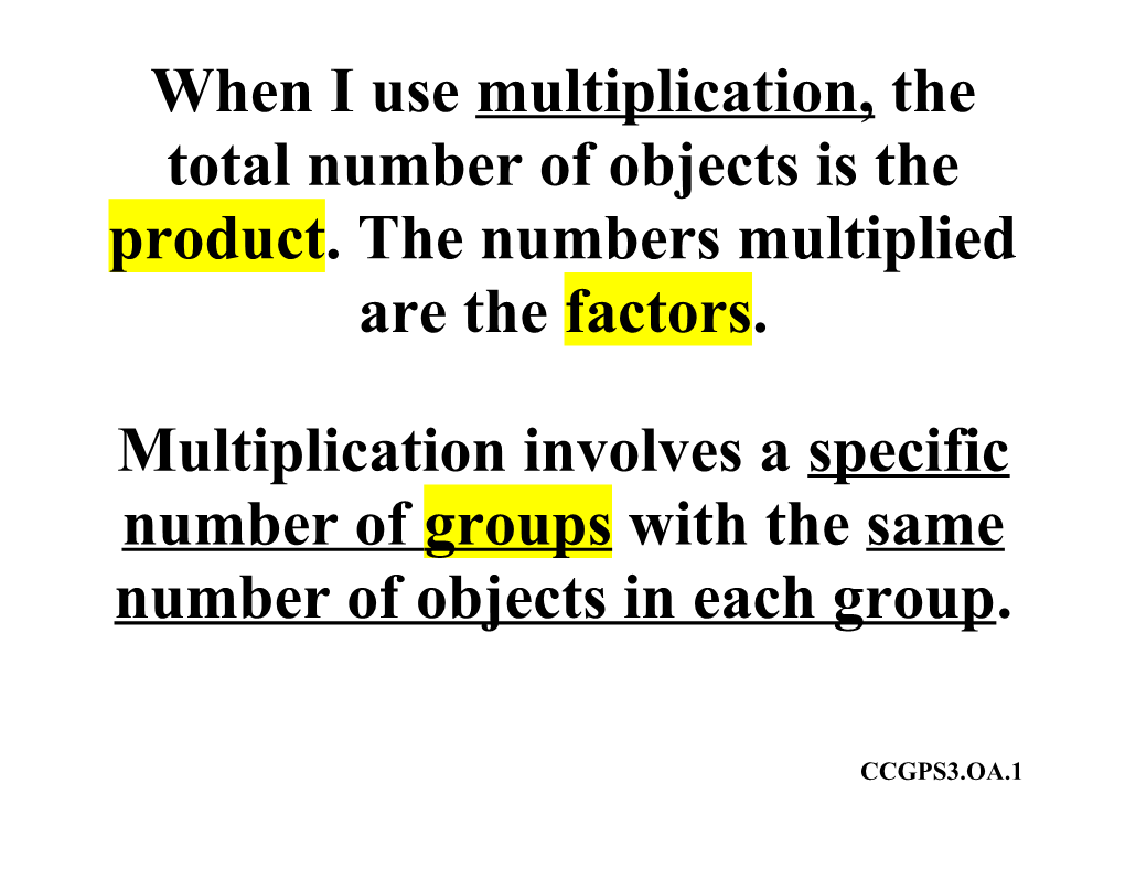 Multiplication Involves Aspecific Number of Groups with the Same Number of Objects In