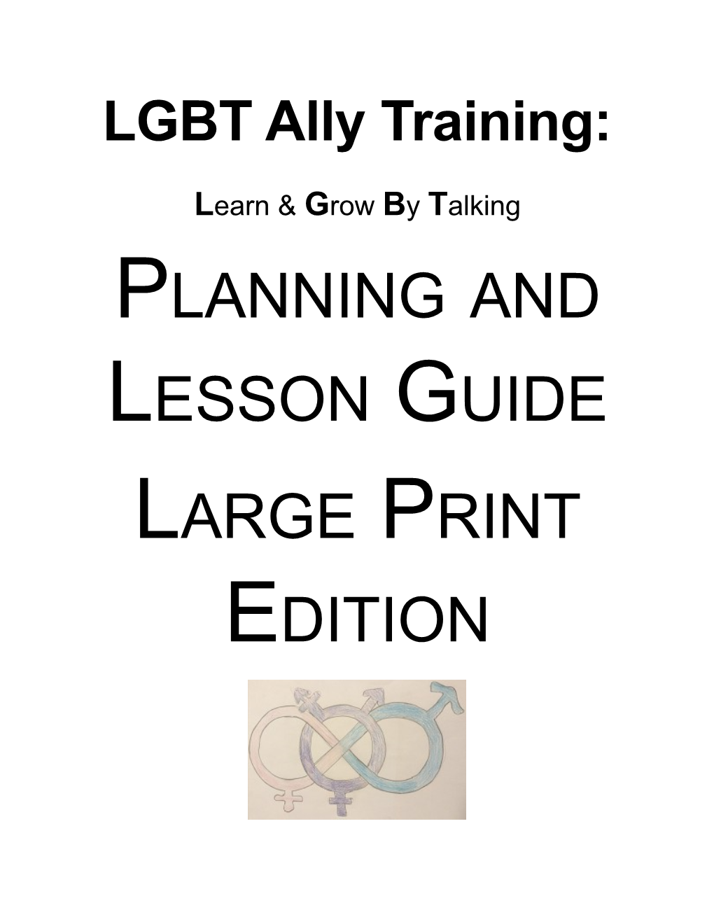 LGBT Ally Training: Learn & Grow by Talking Planning and Lesson Guide Large Print Edition