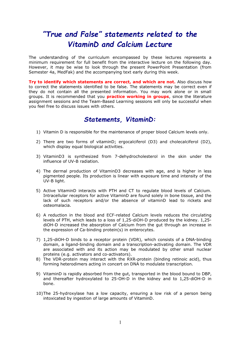 True and False Statements Related to the Vitamind and Calcium Lecture