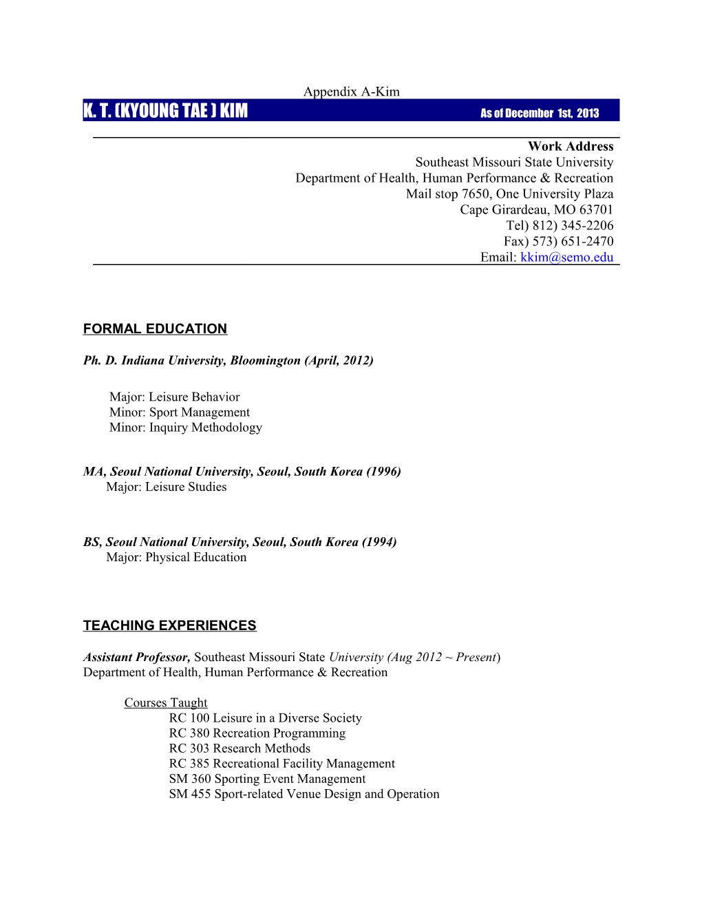 K. T. (KYOUNG TAE ) KIM As of December 1St, 2013