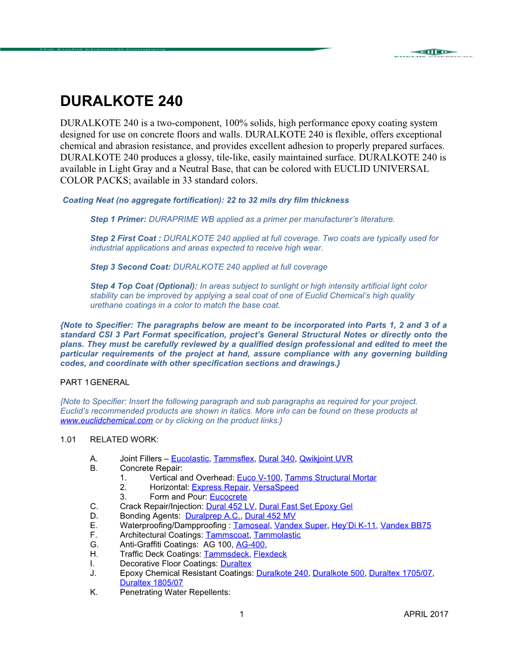 Coating Neat(No Aggregate Fortification): 22 to 32 Mils Dry Film Thickness