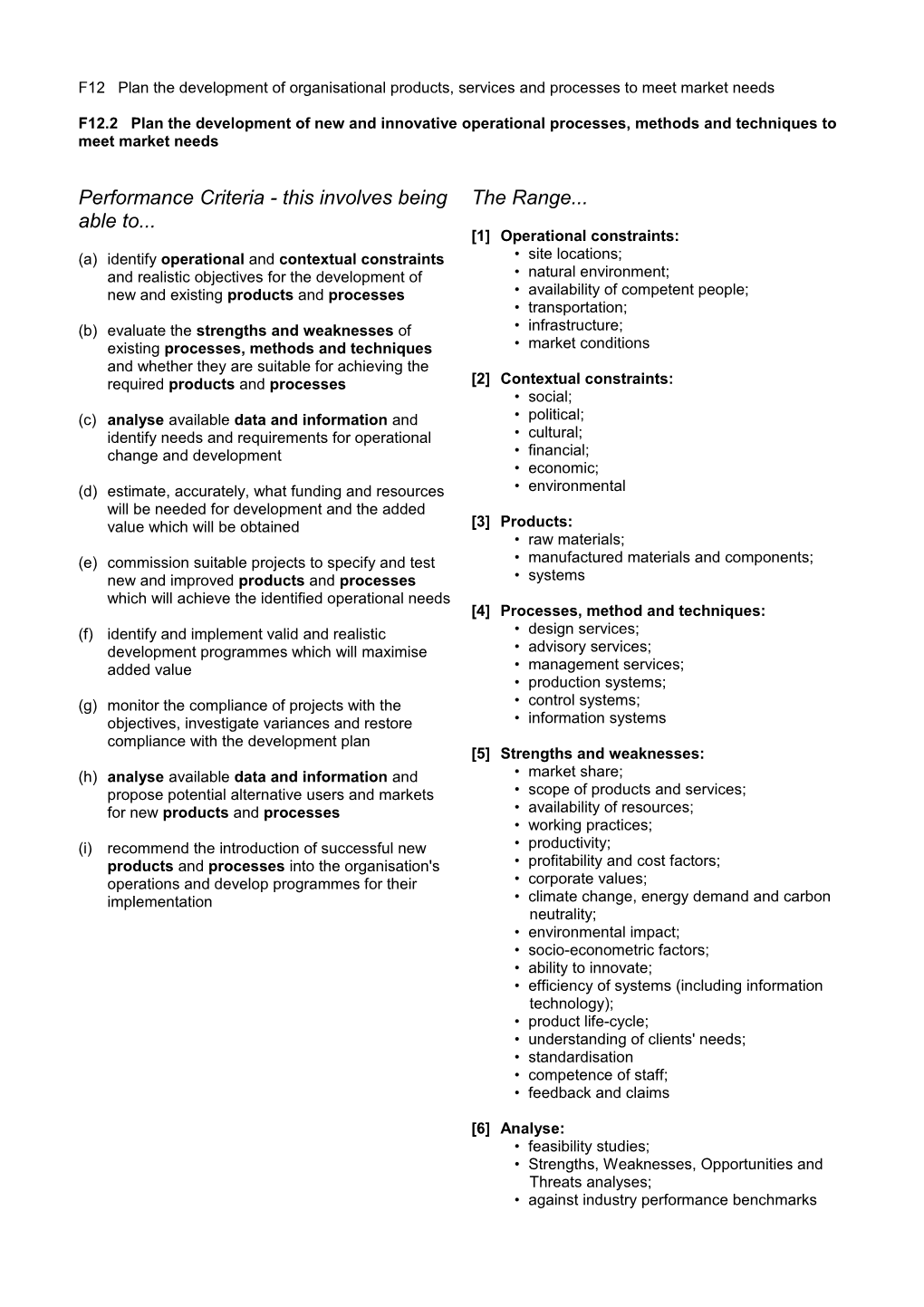 F12 Plan the Development of Organisational Products, Services and Processes to Meet Market Needs