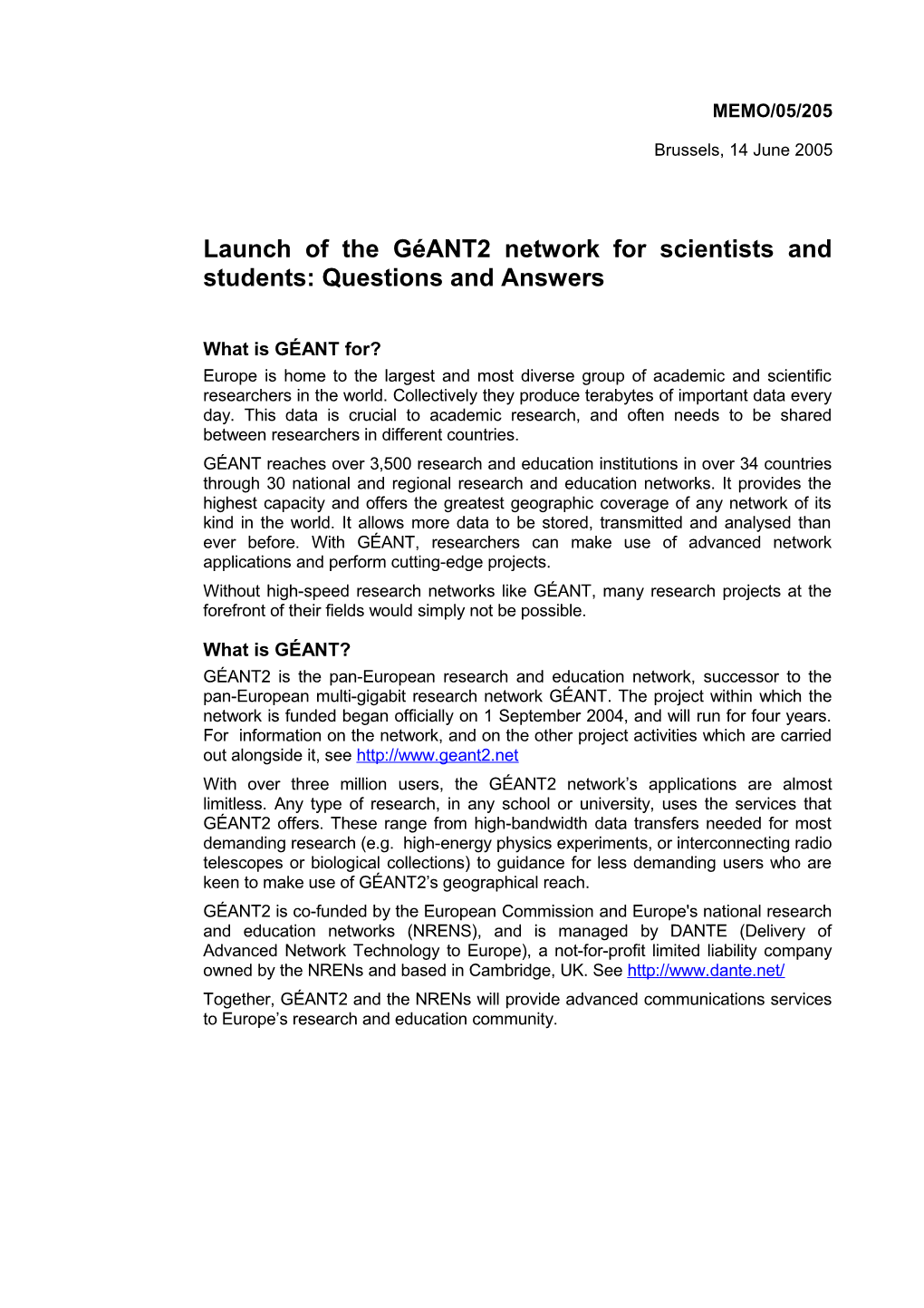 Launch of the Géant2 Network for Scientists and Students: Questions and Answers