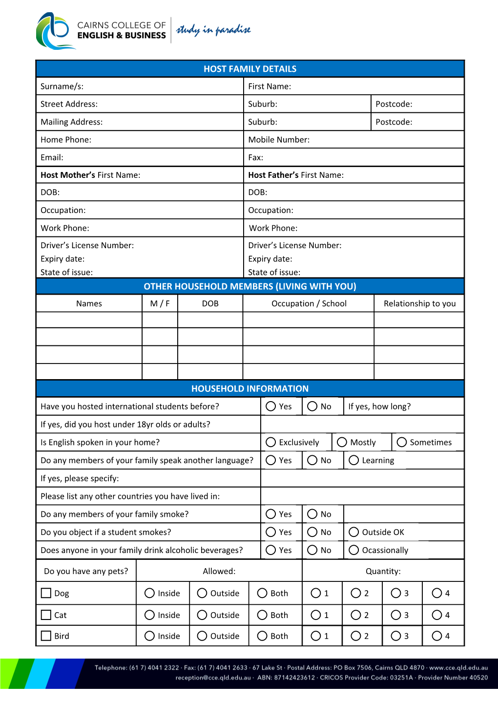 Cairns College of English, Level 1, 67 Lake Street, Cairns QLD 4870 / Fax: 07- 4041 2633